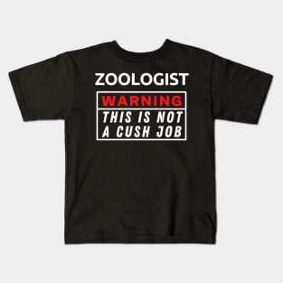 Zoologist Warning This Is Not A Cush Job Kids T-Shirt